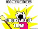 we need more choices to choose them